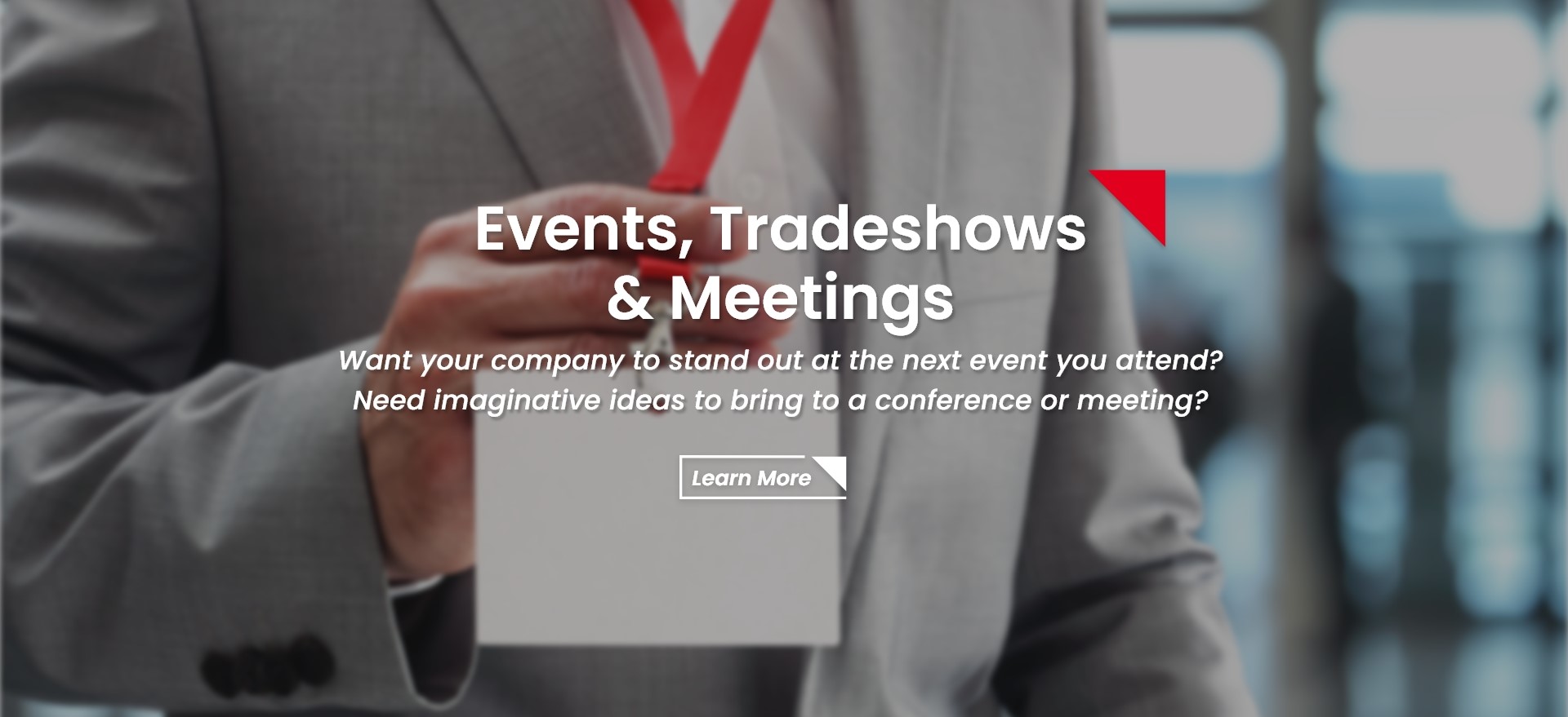 Events, Tradeshows
                  & Meetings